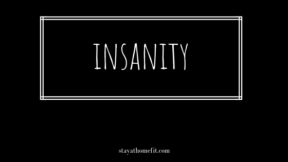 blog title- Insanity