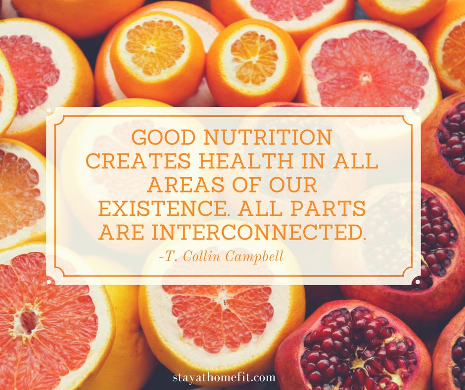 Good nutrition creates health in all areas of our existence. All parts are interconnected. -T Collin Campbell quote