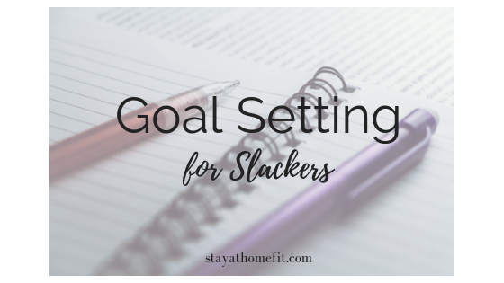 Goal Setting for Slackers title with photo of notebook and pen