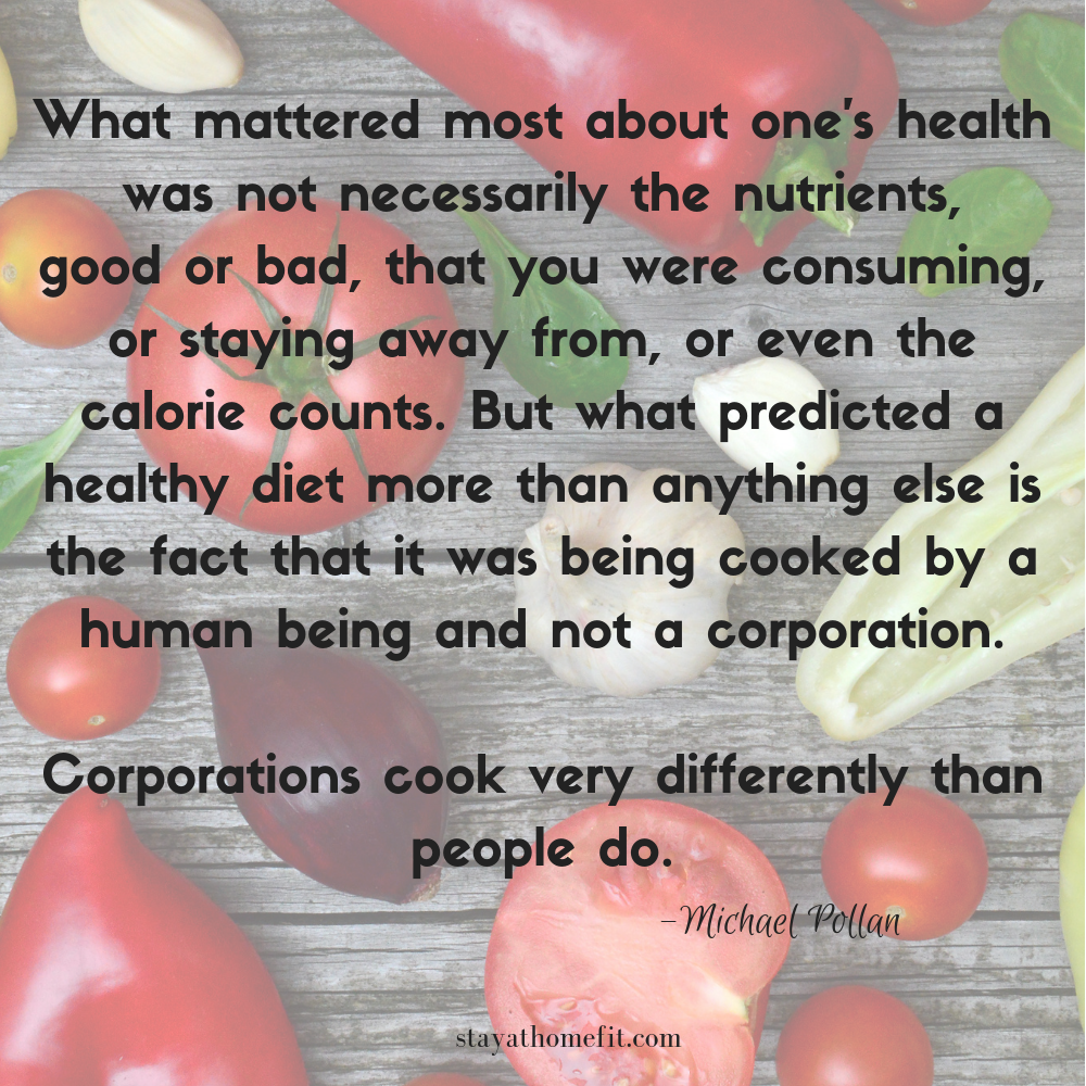 Michael Pollan quote- corporations cook very differently than people do- with picture of vegetables in the background