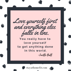Lucille Ball quote: Love yourself first and everything else falls in line. You really have to love yourself to get anything done in this world.