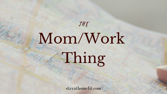 Blog Title: The Mom/Work Thing