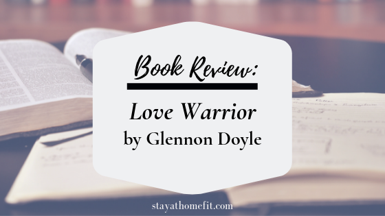 Book Review: Love Warrior by Glennon Doyle
