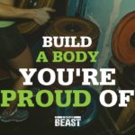 Build a body you're proud of