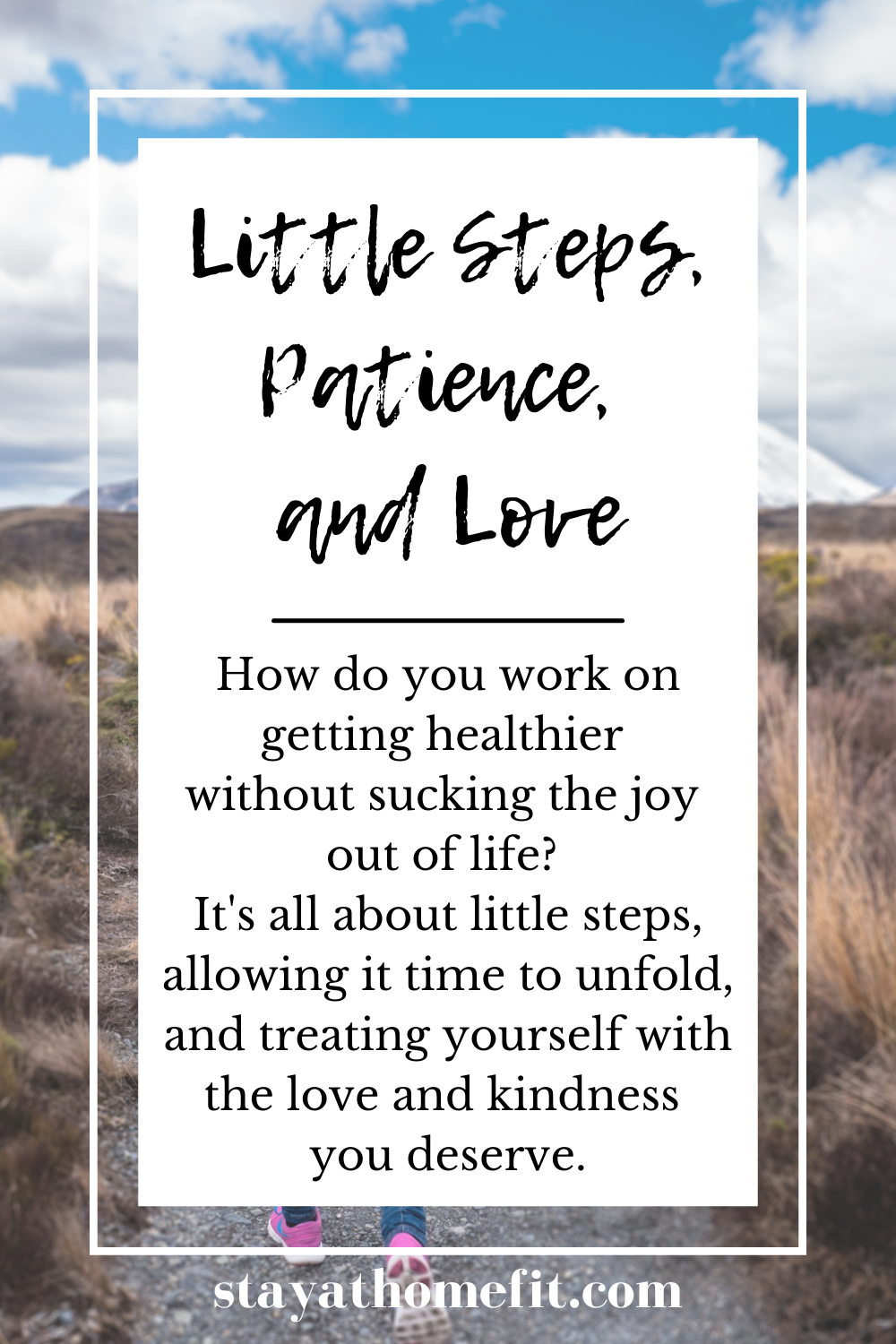 Little Steps, Patience, and Love