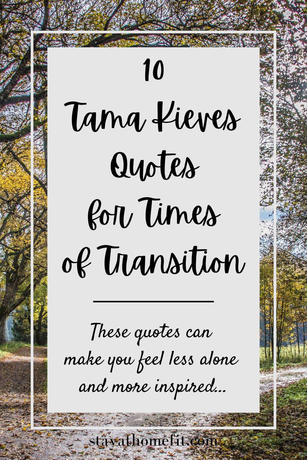10 Tama Kieves Quotes for Times of Transition