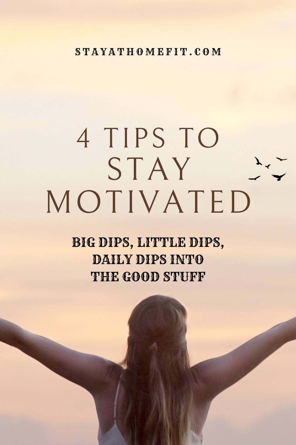 4 Tips to Stay Motivated
