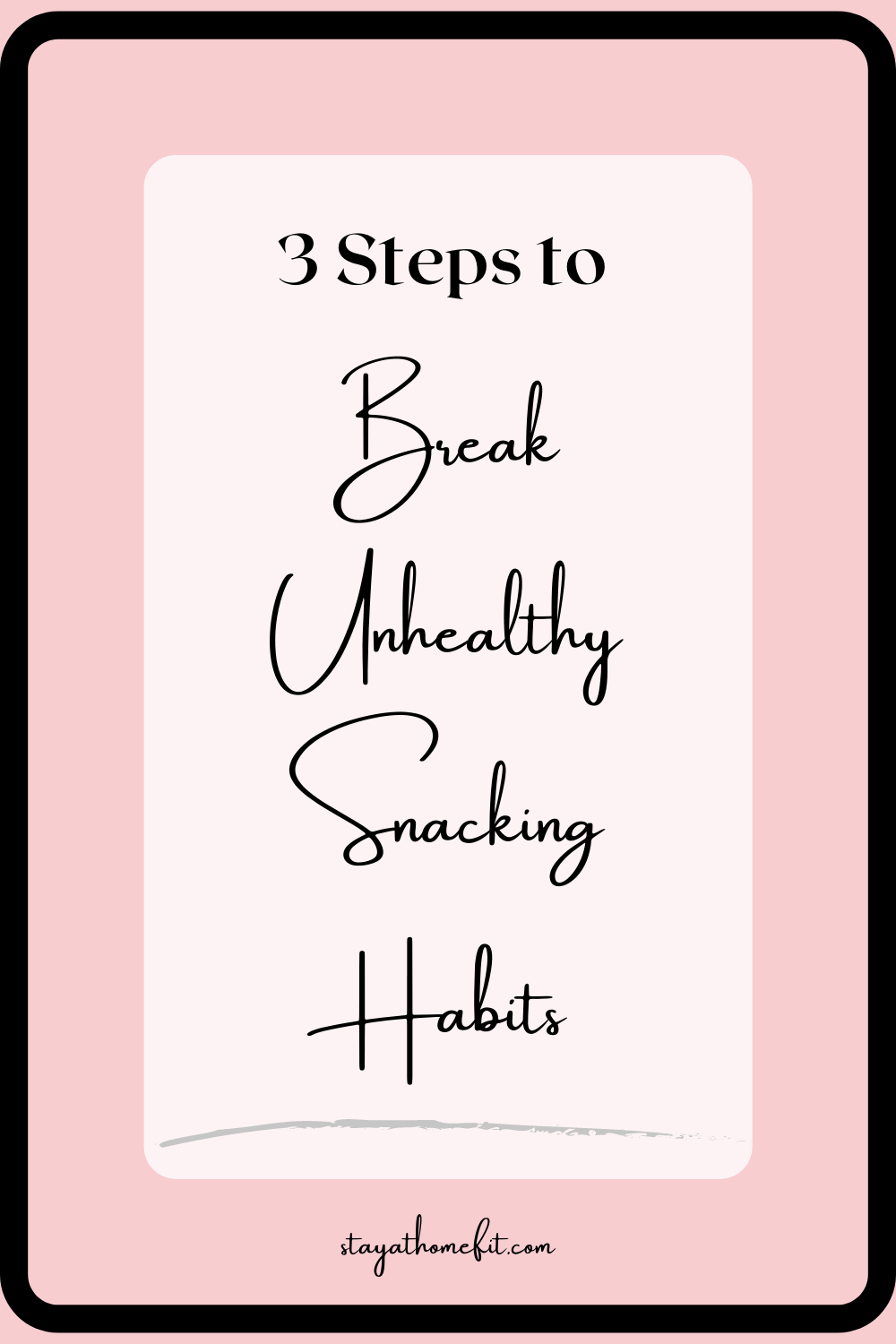 Pinterest Graphic: 3 Steps to Break Unhealthy Snacking Habits