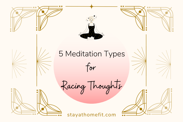 Blog Title: 5 Meditation Types for Racing Thoughts